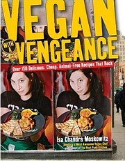 Vegan with a Vengeance : Over 150 Delicious,…