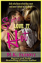 Some Love it Hot! by M.K. Elliott