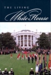 The Living White House de Lonnelle Aikman
