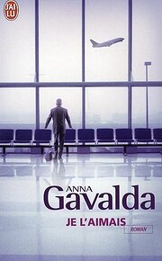 Je l'aimais – tekijä: Anna Gavalda