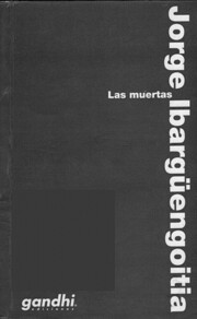 Las muertas by Jorge Ibargüengoitia