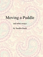 Moving a Puddle, and Other Essays by Sandra…