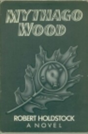 Mythago Wood – tekijä: Robert Holdstock