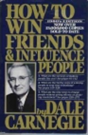 How to win friends & influence people by…