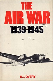 The Air War. 1939-1945 de R.J. Overy