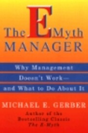 The E-Myth Manager: Why Management Doesn't…